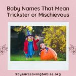 Baby Names That Mean Trickster or Mischievous